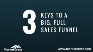 3 Keys To A Big Sales Funnel Marketcrest