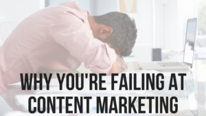 failing at content marketing