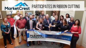 MarketCrest Ribbon Cutting Event McKinney, TX