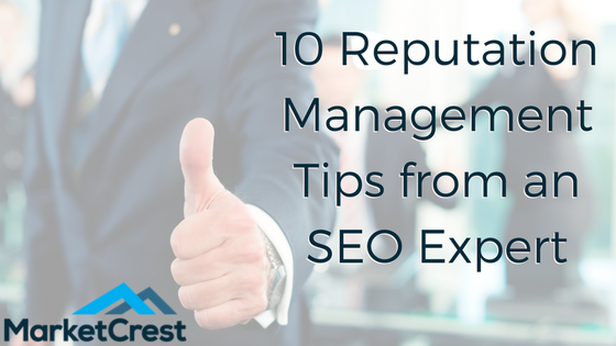 10 Reputation Management Tips From An SEO Expert