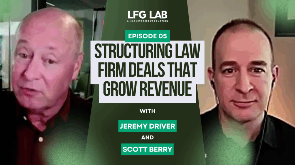 Law Firm Growth Lab Ep. 5 Structuring Law Firm Deals that Grow Revenue