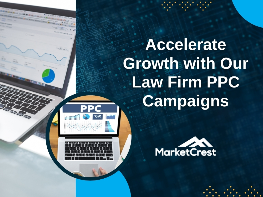 PPC - Accelerate Growth with Our Law Firm PPC Campaigns - MarketCrest
