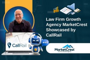 Law Firm Growth - MarketCrest Showcased by CallRail Scott 02 - MarketCrest