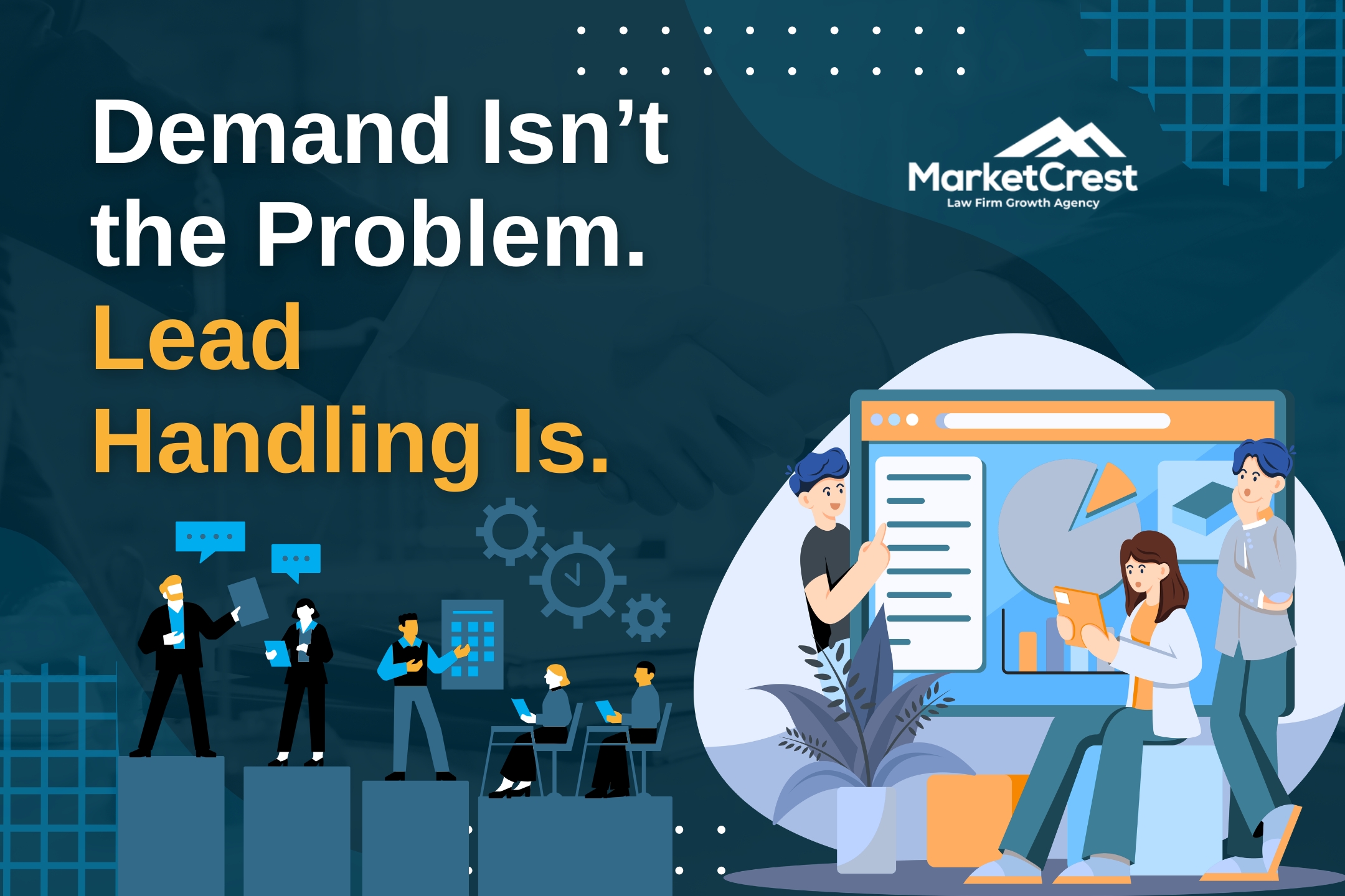 Demand Isn’t the Problem Lead Handling Is